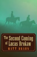 The_Second_Coming_of_Lucas_Brokaw